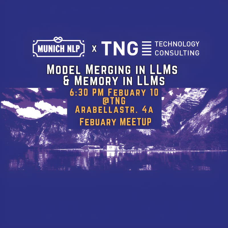 Cover Image for MunichNLPxTNG: Model Merging in LLMs & Memory in LLMs