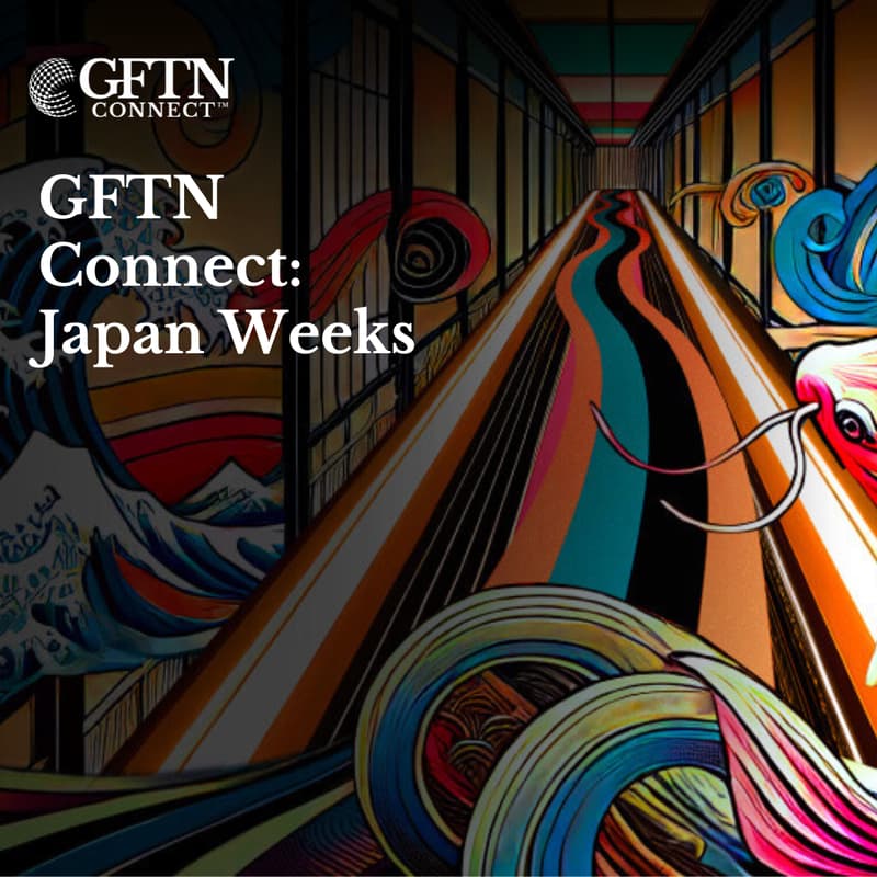 Cover Image for GFTN Connect @ Japan Weeks