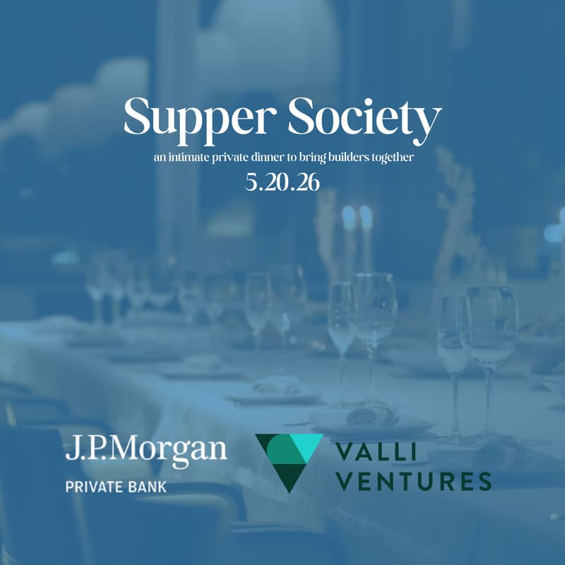 Cover Image for Valli Ventures Founders Supper Society with JPM Private Bank