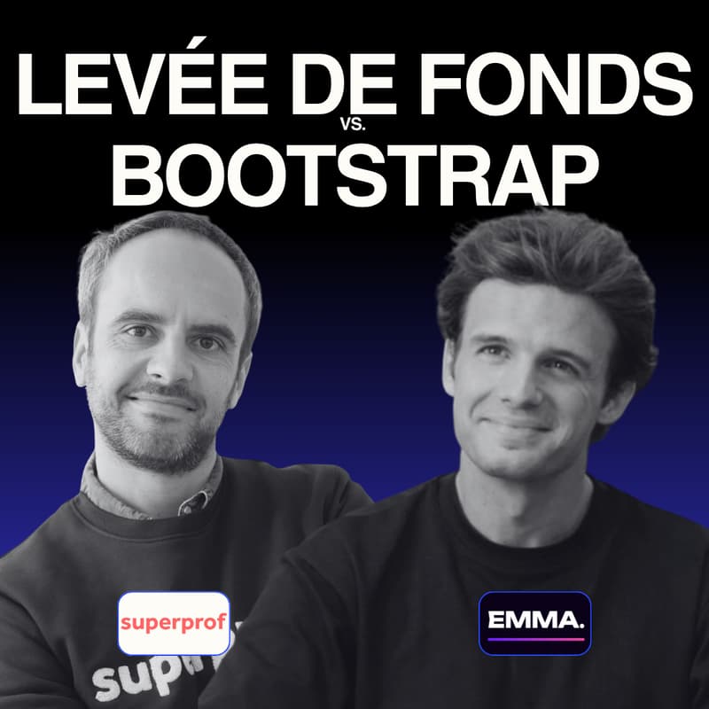 Cover Image for Levée de fonds vs Bootstrap - Etienne Genvrin (Emma) vs. Wilfried Granier (Superprof)