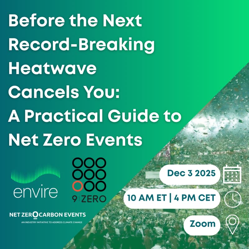Cover Image for Before the Next Record-Breaking Heatwave Cancels Your Event: A Practical Guide to Net Zero