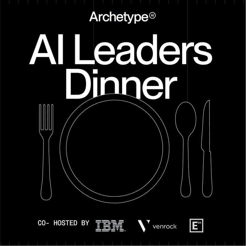 Cover Image for AI Leaders Dinner @ NeurIPS Hosted by Venrock, IBM Ventures, E14 Fund and Archetype AI