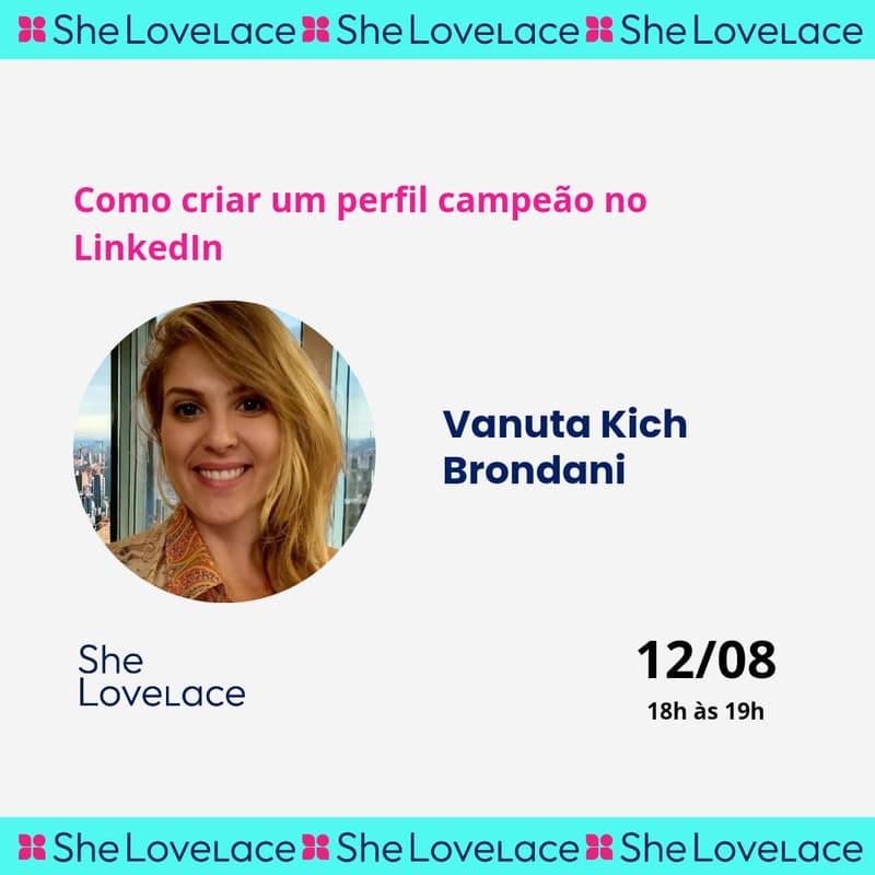 Imagem de capa para Palestra She Lovelace: Como criar um LinkedIn campeão