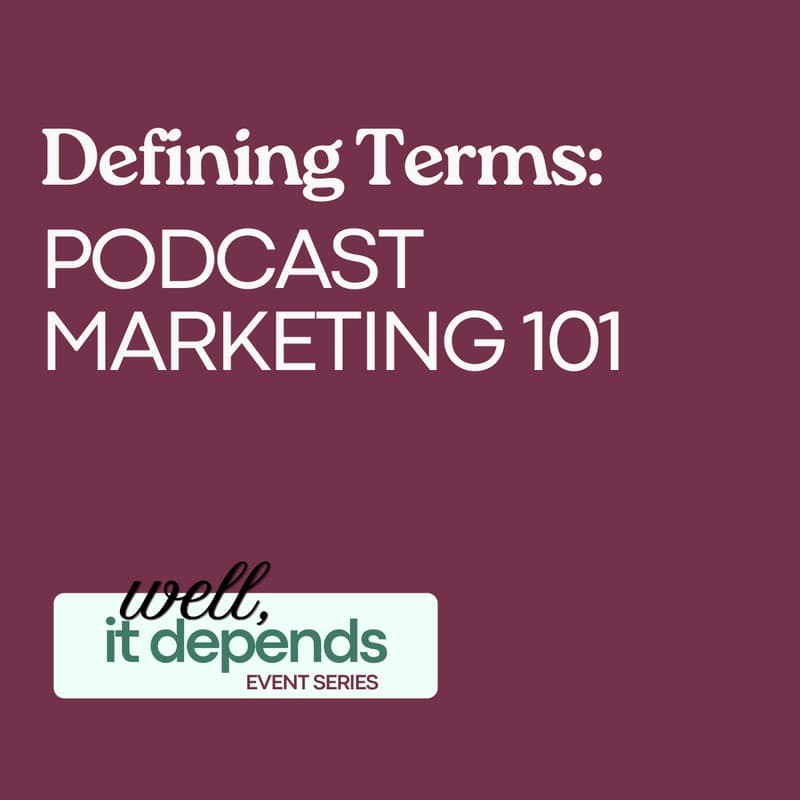 Cover Image for Defining Terms: Podcast Marketing 101