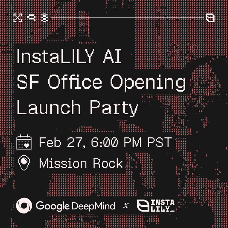 Cover Image for InstaLILY AI SF Office Opening Party —  Co-hosted with Google DeepMind