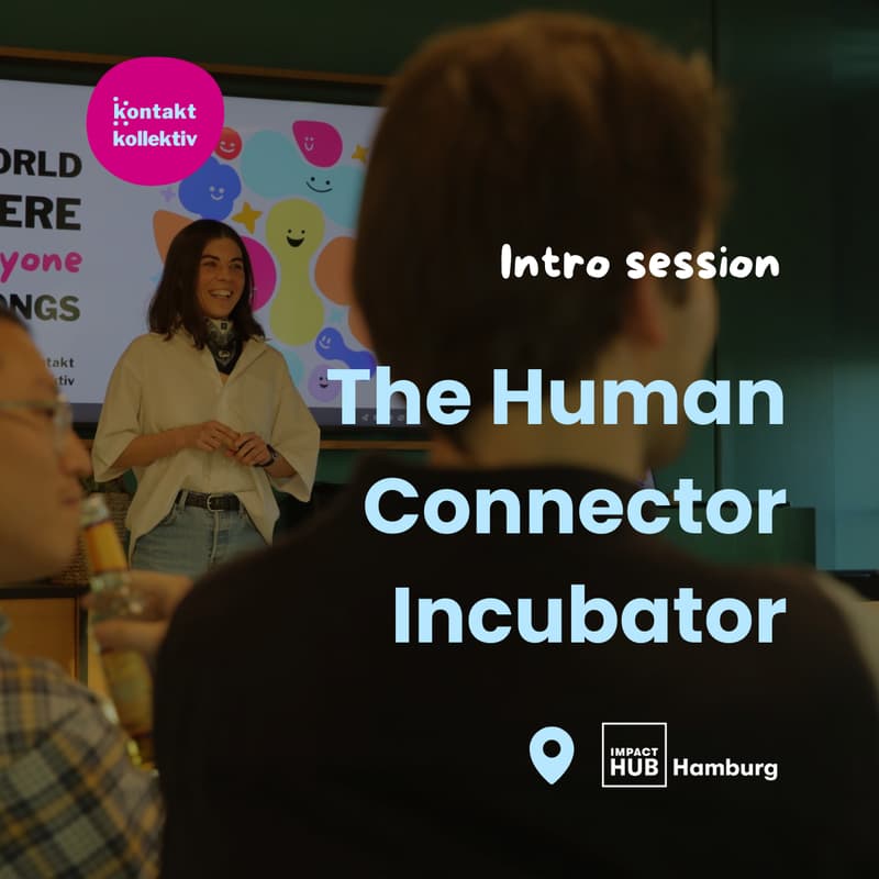 Cover Image for Human Connector Incubator: Build a Project. Learn to Fund It. | Hamburg Intro Session