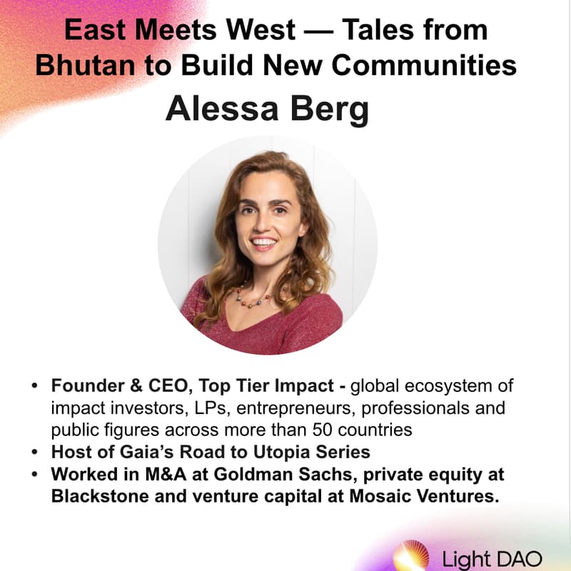 Cover Image for Light Dao Salon: East Meets West — Tales from Bhutan to Build New Communities with Alessa Berg (Lisbon)