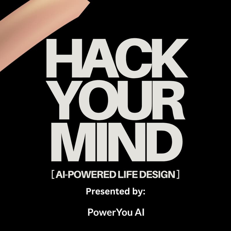 Cover Image for Hack Your Mind: AI-Powered Life Design #2