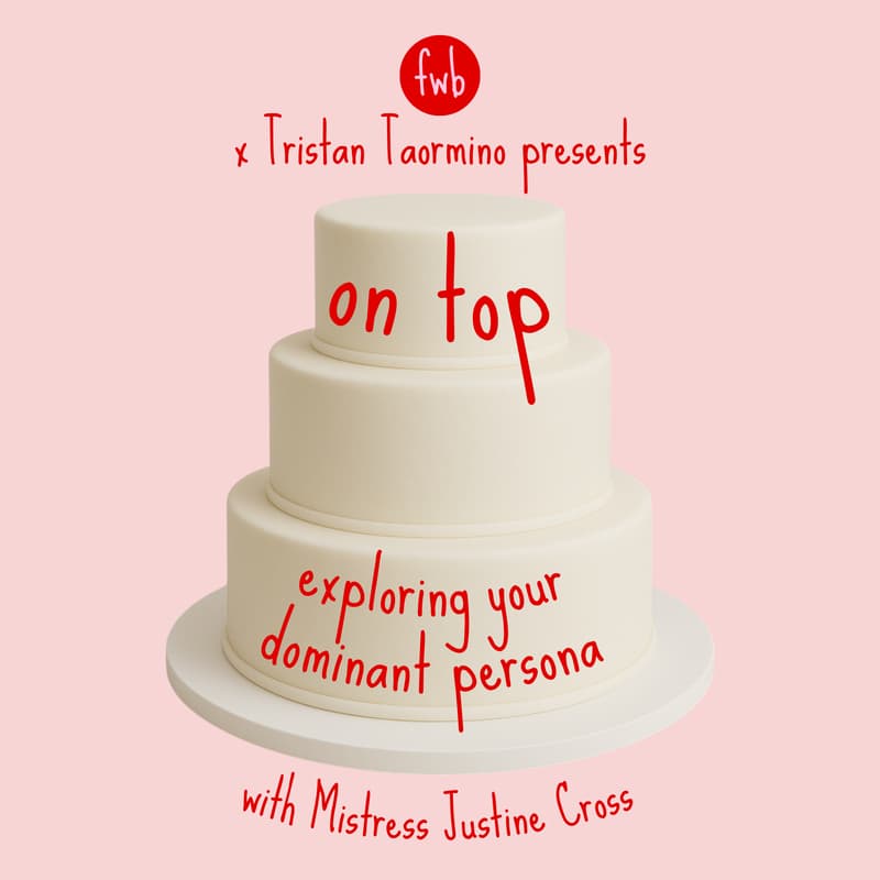 Cover Image for On Top: Exploring Your Dominant Persona with Mistress Justine Cross
