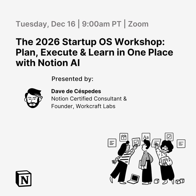 Cover Image for The 2026 Startup OS Workshop: Plan, Execute & Learn in One Place with Notion AI