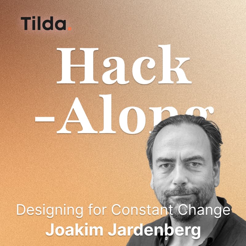 Cover Image for Hack-Along — Designing for Constant Change — Joakim Jardenberg