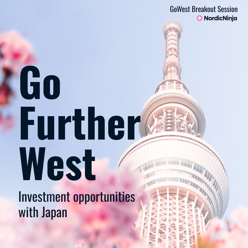 Cover Image for "GoFurtherWest – Investment opportunities with Japan" – (GoWest Breakout session)