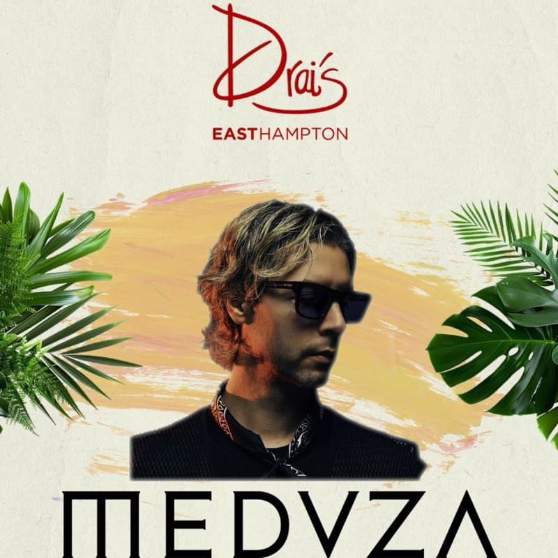Cover Image for The Official Afterparty: Meduza @ Drais East Hampton!