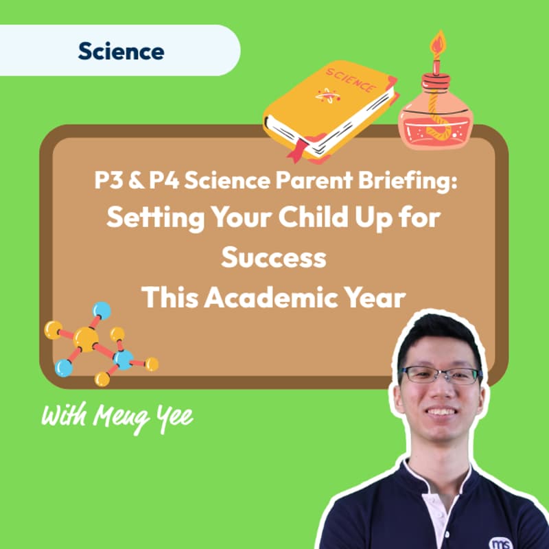 Cover Image for Primary 3 & 4 Science Parent Briefing: Setting Your Child Up for Success This Academic Year