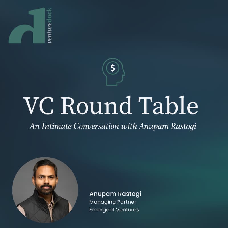 Cover Image for VC Round Table: An Intimate Conversation with Anupam Rastogi