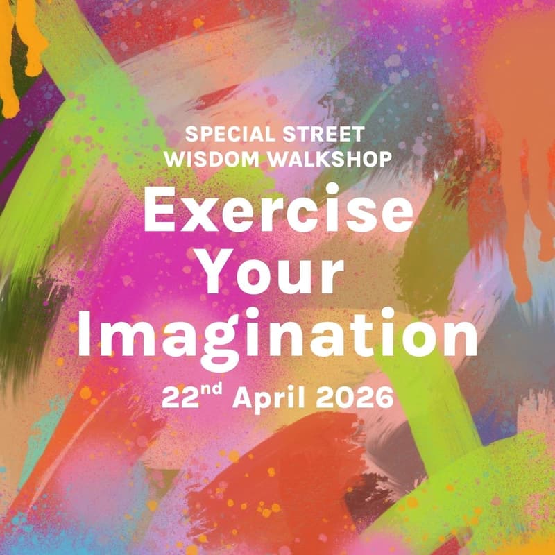 Cover Image for Special Online Street Wisdom Walkshop: Exercise Your Imagination, Wednesday 22nd April 2026, 12pm UK time (2 hours)