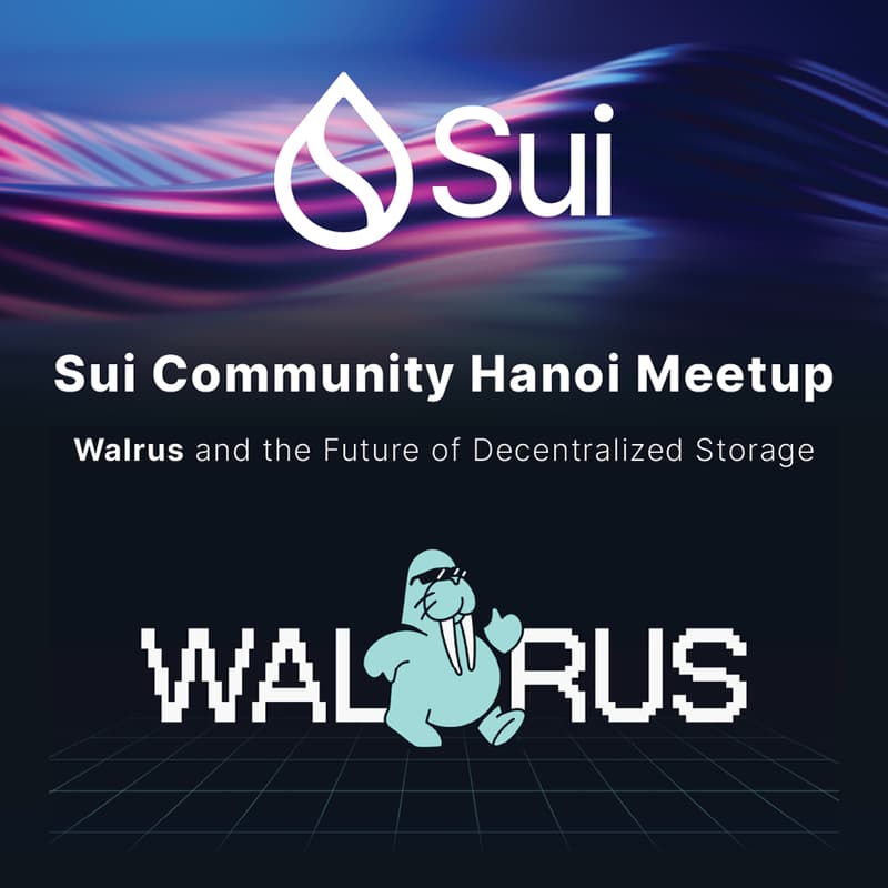 Cover Image for Sui Community Hanoi Meetup: Walrus and the Future of Decentralized Storage