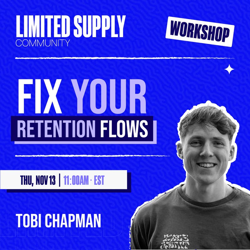 Cover Image for Fix Your Retention Flows | Limited Supply Workshop