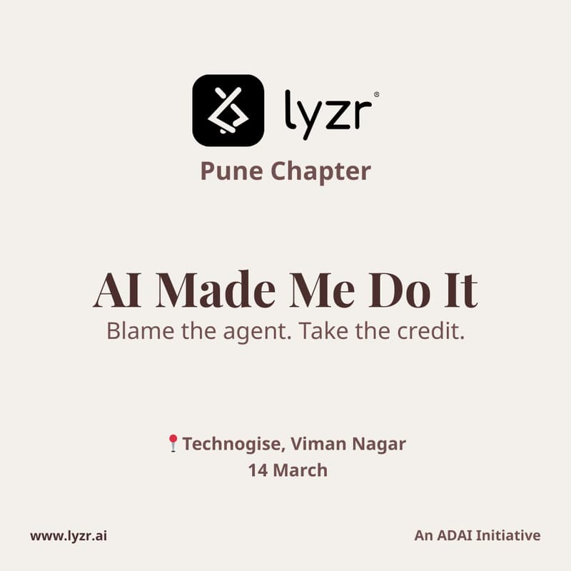 Cover Image for AI Made Me Do It | Lyzr Pune