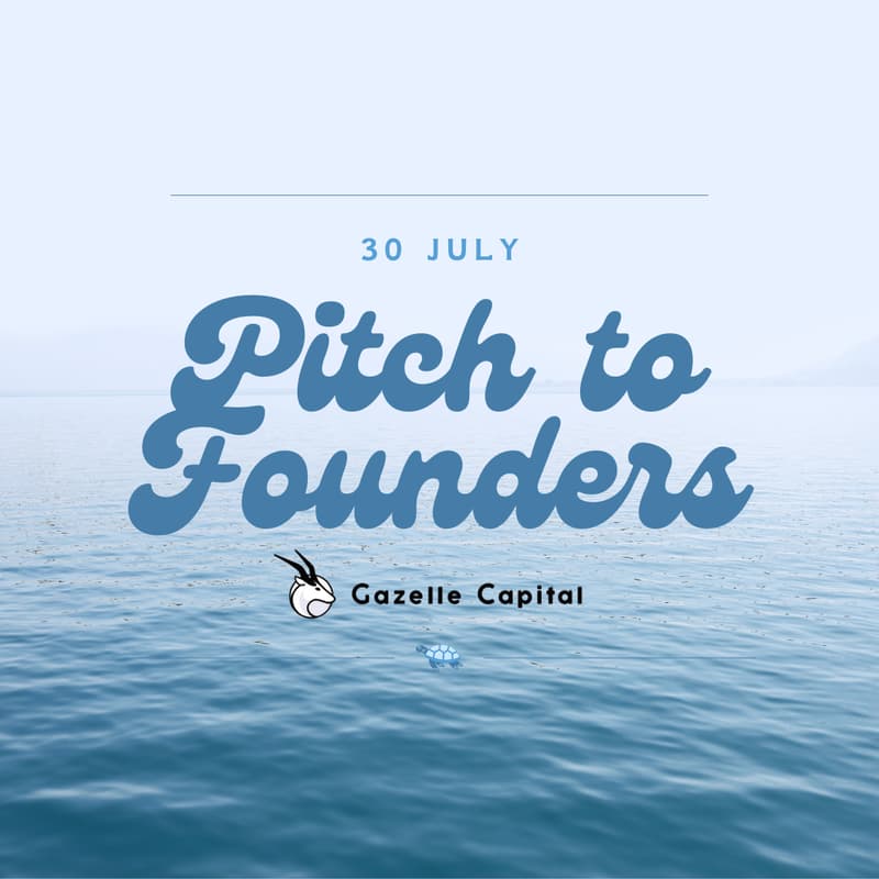 Cover Image for 7/30【Pitch to Founders】 by Gazelle Capital vol.02 〜シリーズAに挑む起業家編〜
