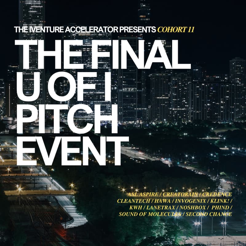 Cover Image for The iVenture Accelerator Presents Cohort 11: The Final U of I Pitch Event