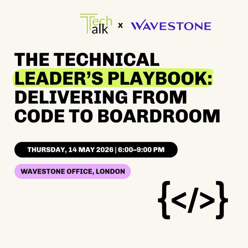 Cover Image for TechTalk x Wavestone: The Technical Leader's Playbook: Delivering From Code To Boardroom
