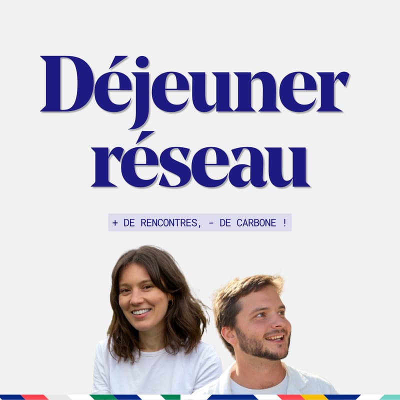 Cover Image for Déjeuner réseau : + de rencontres, - de carbone !