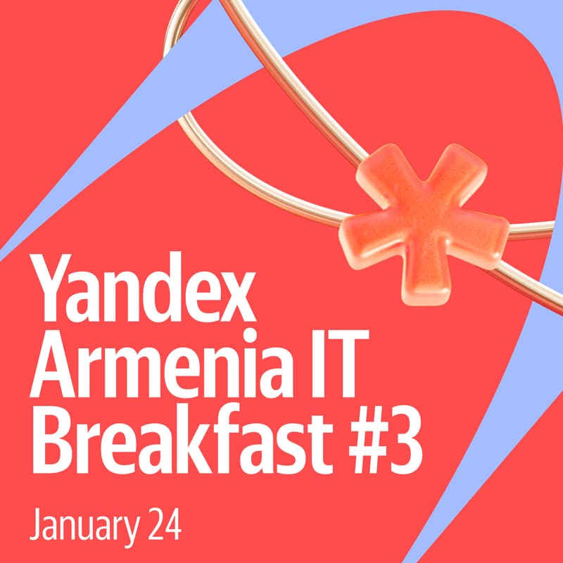 Cover Image for Yandex Armenia IT Breakfast