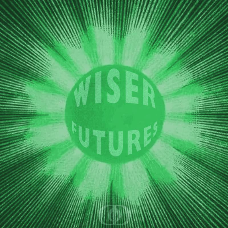 Cover Image for Wiser Futures