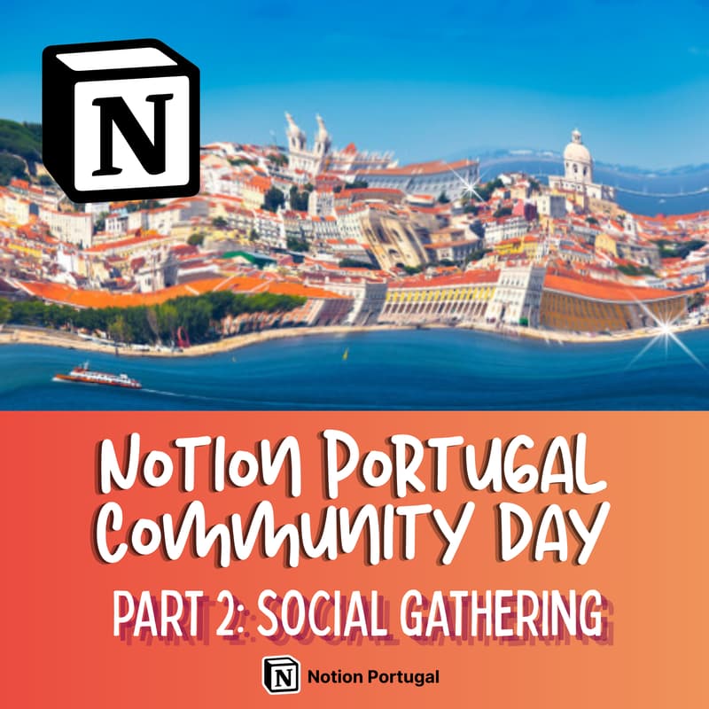 Cover Image for Notion Portugal Community Day 🇵🇹 Part 2: Social Gathering