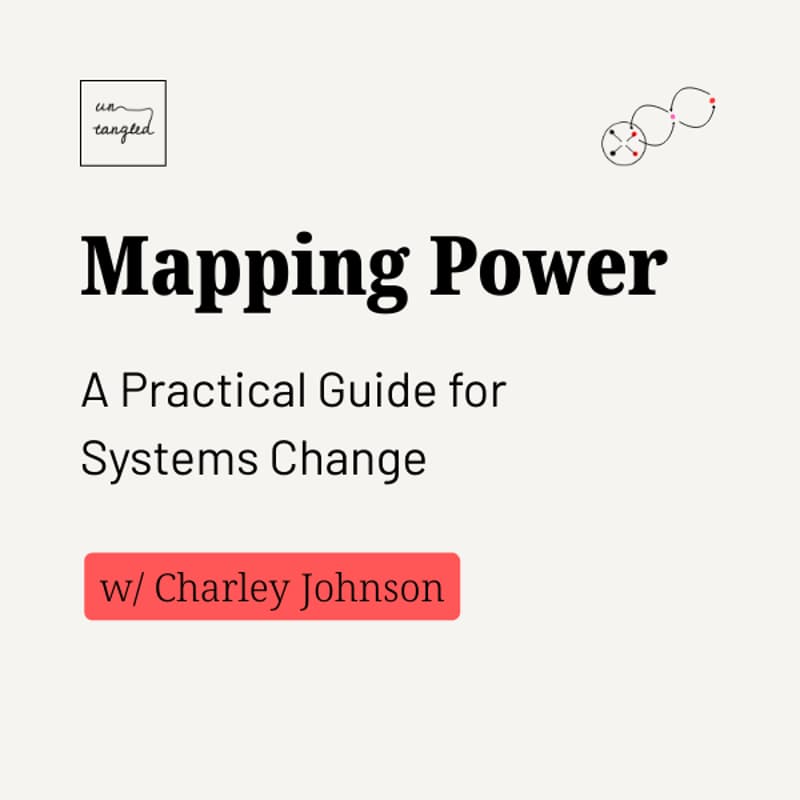 Cover Image for Mapping Power: A Practical Guide to Systems Change