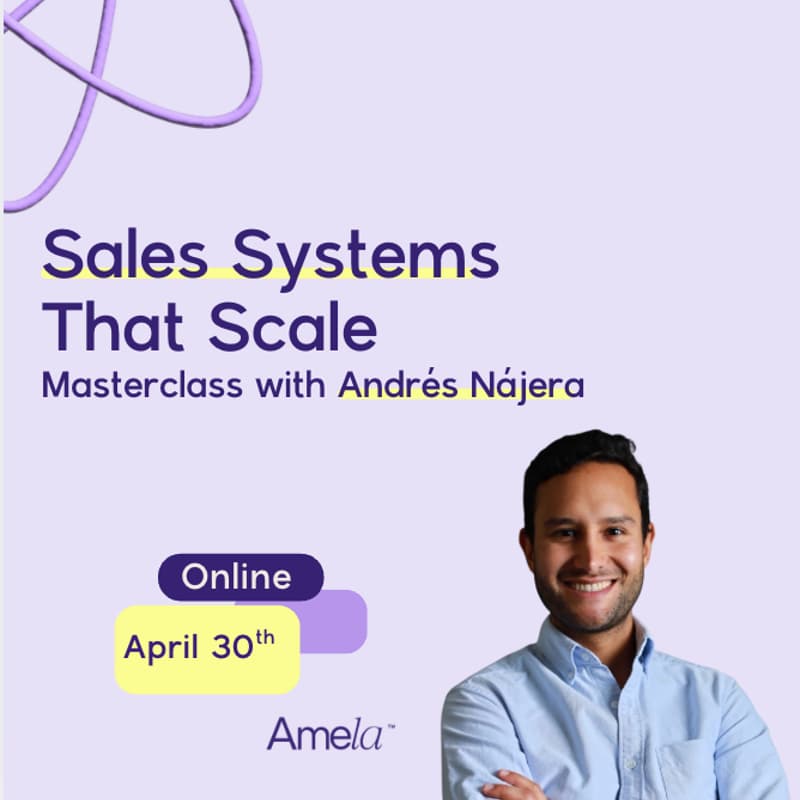 Cover Image for Sales Systems That Scale: Masterclass with Andrés Nájera