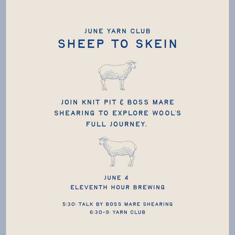 Cover Image for June Yarn Club at Eleventh Hour (ft. Boss Mare Shearing)
