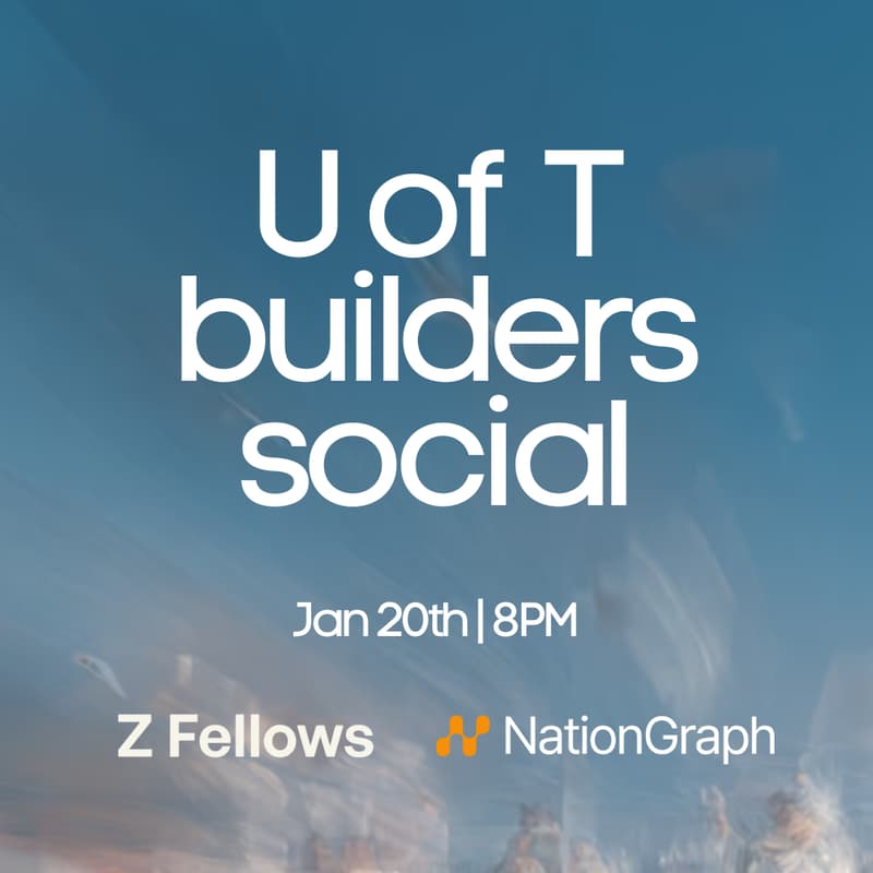 Cover Image for Z Fellows x UofT Builders x NationGraph