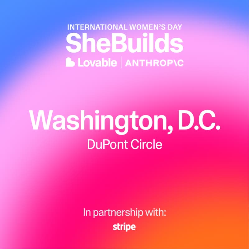 Cover Image for Washington, D.C. x SheBuilds on Lovable for International Women's Day
