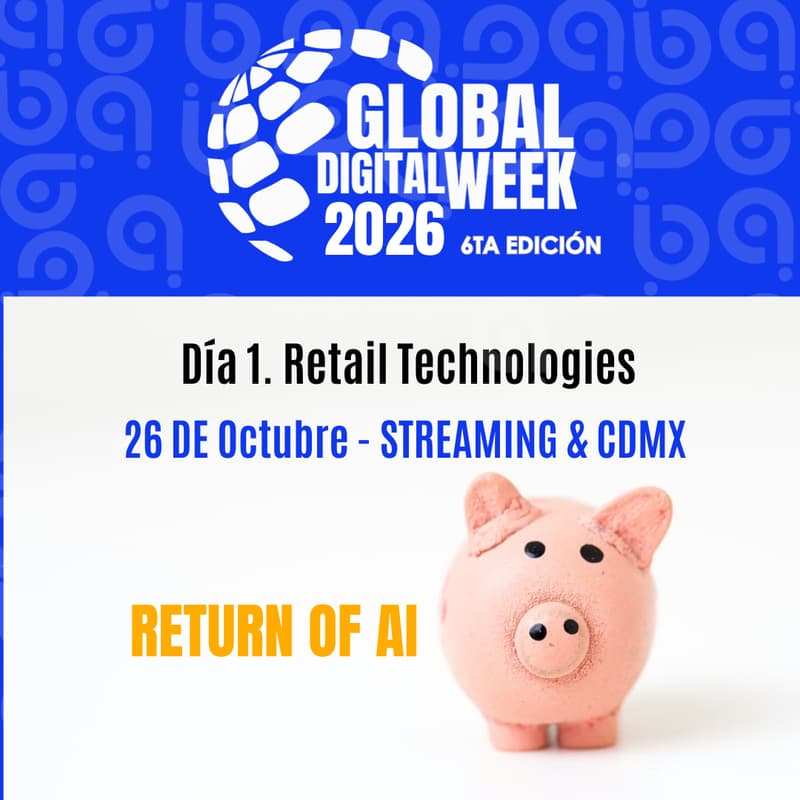 Cover Image for GLOBAL DIGITAL WEEK 2026 Día 1. Retail Technologies