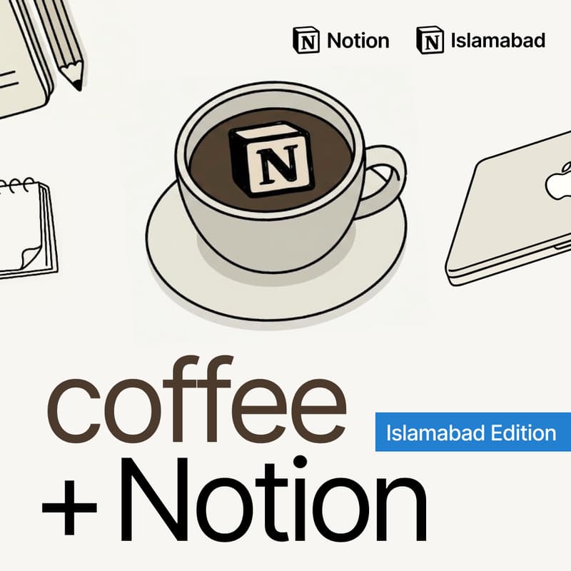 Cover Image for Coffee + Notion: Islamabad Edition