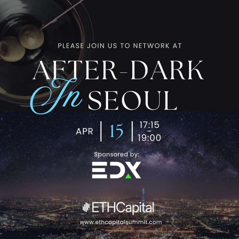 Cover Image for ETHCapital Summit x EDX: After-Dark in Seoul