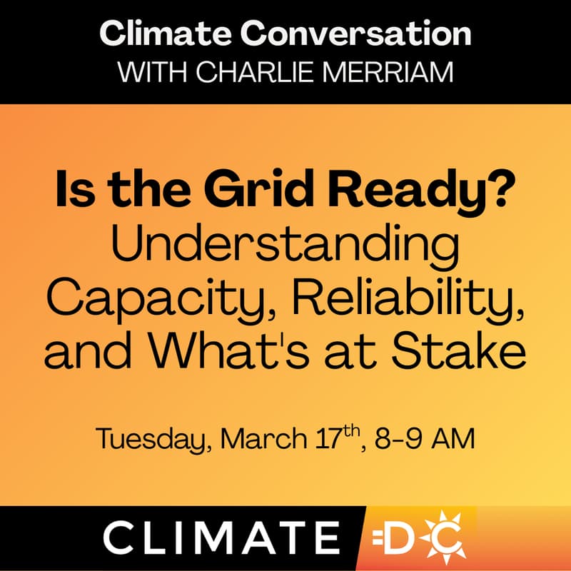 Cover Image for Climate Conversation: Is the Grid Ready? Understanding Capacity, Reliability, and What's at Stake