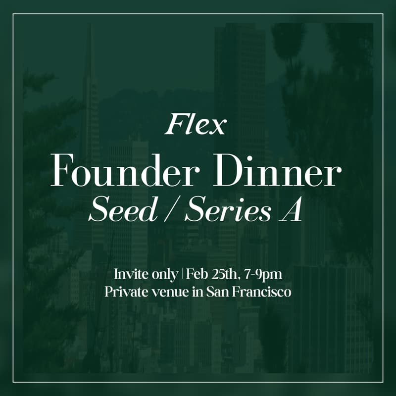 Cover Image for Flex Founder Dinner (Seed/Series A)