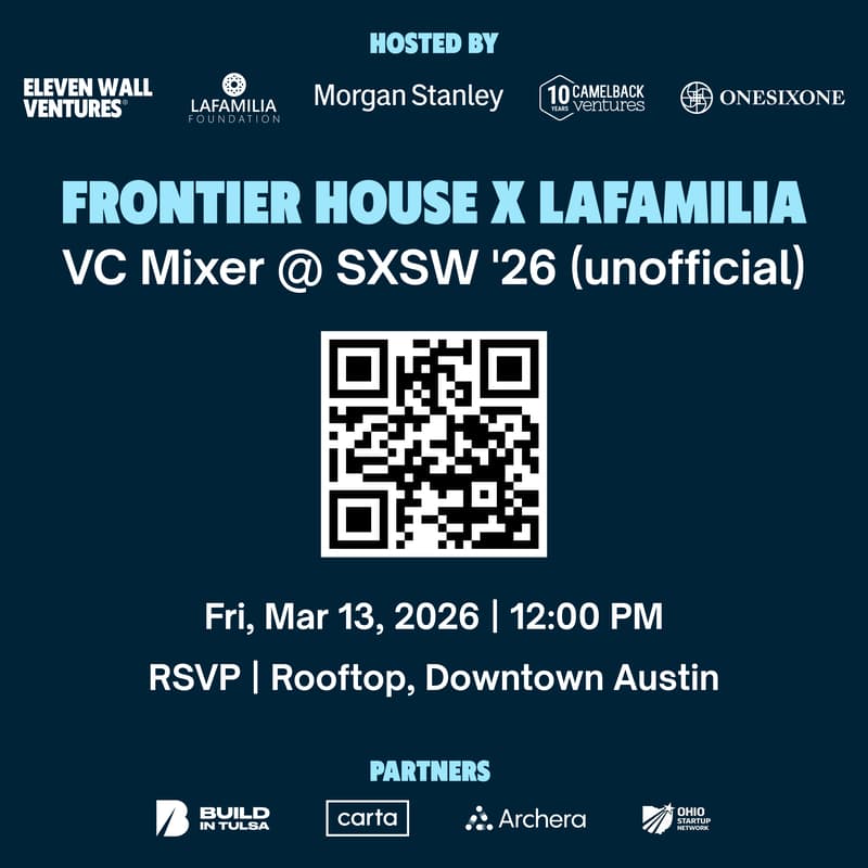 Cover Image for 🎉 Frontier House x LaFamilia VC Mixer @ SXSW '26 (unofficial)
