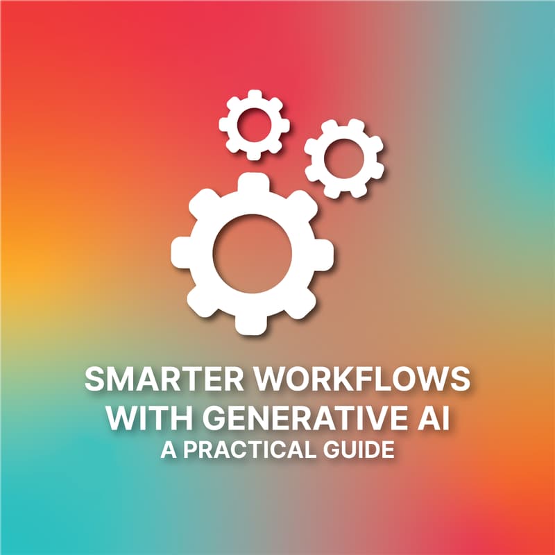 Cover Image for Workshop | Smarter Workflows with Generative AI: A Practical Guide