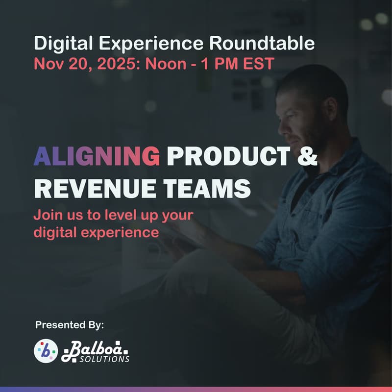 Cover Image for Digital Experience Roundtable:   Aligning Product & Revenue Teams