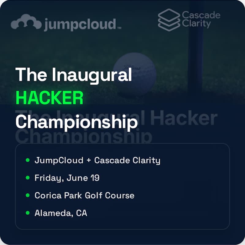 Cover Image for The Inaugural Hacker Championship at Corica Park | JumpCloud + Cascade Clarity