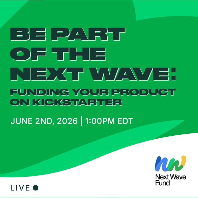 Cover Image for Be Part of the Next Wave: Funding Your Product on Kickstarter
