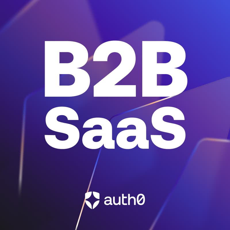 Cover Image for Building a B2B SaaS App with Auth0