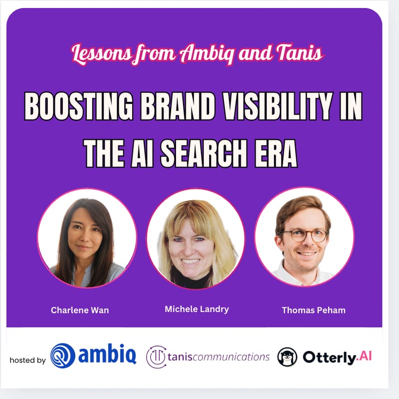 Cover Image for How to Boost Brand Visibility in the AI Search Era: Lessons from OtterlyAI, Ambiq and Tanis