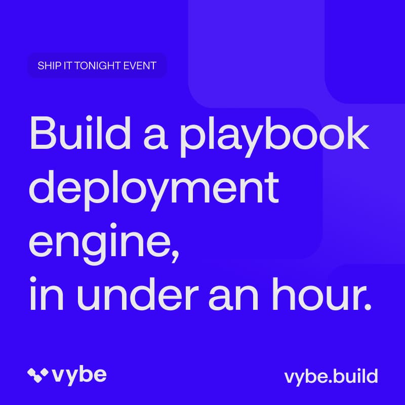Cover Image for Ship It Tonight with Vybe: The Playbook Engine