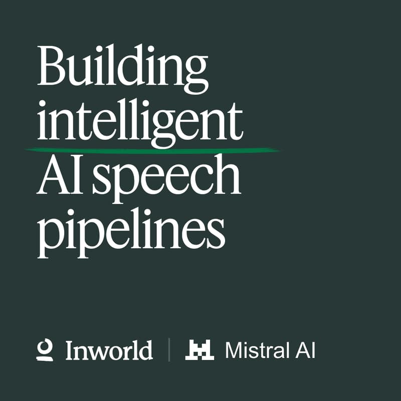 Cover Image for Building Intelligent AI Speech Pipelines with Mistral AI and Inworld