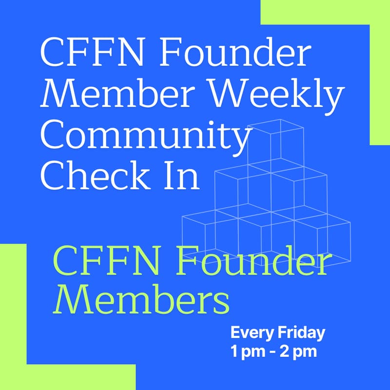 Cover Image for CFFN Founder Member Weekly Community Check In